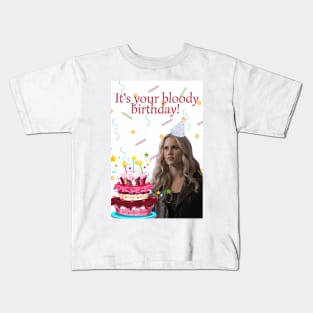 rebekah mikaelson it's your bloody birthday present Kids T-Shirt